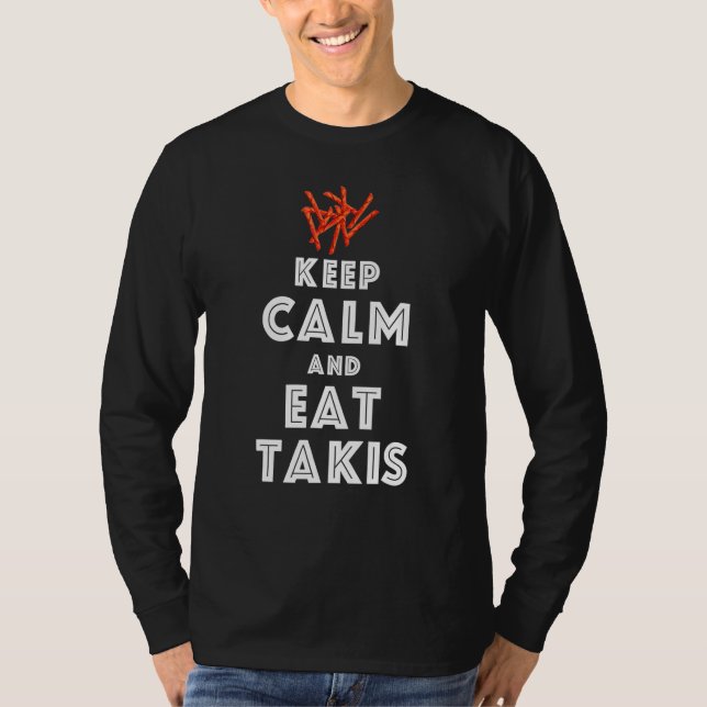 Zitat Behalte Ruhe und essen Sie Takis-Feinschmeck T-Shirt (Vorderseite)