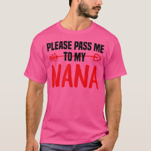 Zitat Bitte gib mir meine Nana I Liebe meine Gigi T-Shirt