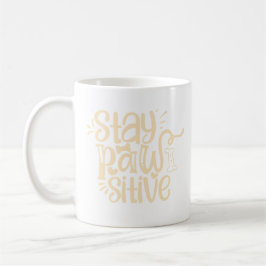 Zitat: Bleibe Pawsitiv (positiv) Kaffeetasse