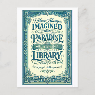 Zitat "Das Paradies wird eine Art Bibliothek sein" Postkarte