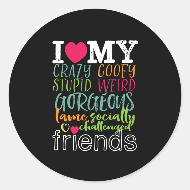 Zitat der Freundschaft I Liebe Meine verrückten Sc Runder Aufkleber (Vorderseite)