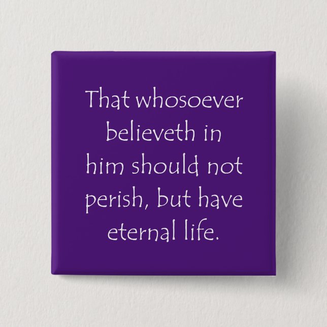 Zitat der Schrift John 3 15 Button (Vorderseite)