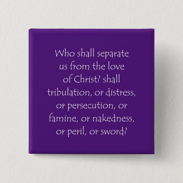 Zitat der Schrift Römer 8 35 Button (Vorderseite)