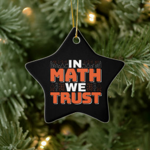 Zitat eines Mathematiklehrers - Wir vertrauen auf Keramik Ornament