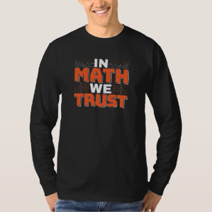 Zitat eines Mathematiklehrers - Wir vertrauen auf T-Shirt