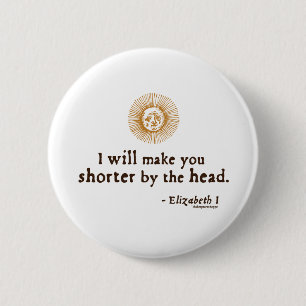Zitat Elizabeth I auf der Enthauptung Button