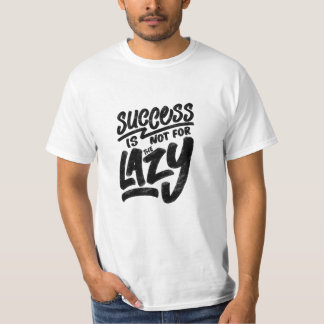 Zitat "Erfolg ist nicht faul" T-Shirt