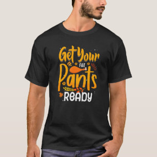 Zitat Erntedank Truthahn machen Sie Ihre dicke Hos T-Shirt