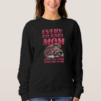 Zitat für Damen-Kart-Racing für eine Kart-Mom   Sweatshirt