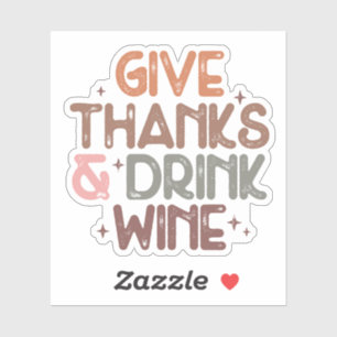Zitat "Give Danke and Drink Wine" Aufkleber