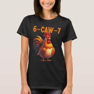 Zitat Hahn 67 Meme Lustiger Hühnerhumor T-Shirt
