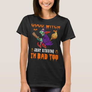 Zitat Halloween Gute Hexe, einfach nur kidding Mat T-Shirt