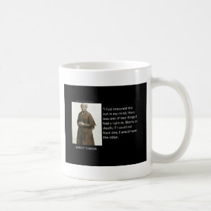 Zitat Harriet Tubman Tasse