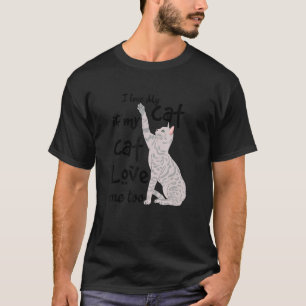 Zitat I Liebe Meine Katze, wenn meine Katze Liebe T-Shirt