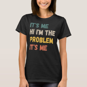 Zitat Ich bin das Problem. Ich bin Männer Frauen T-Shirt