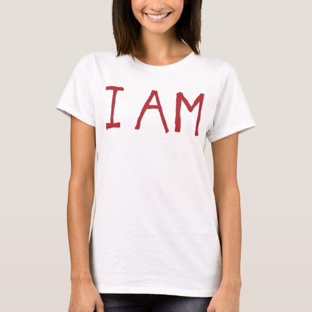 Zitat "Ich bin" T-Shirt (Vorderseite)