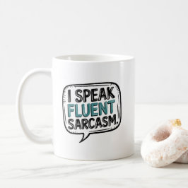 Zitat, ich spreche Fluent Sarcasm Kaffeetasse