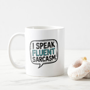 Zitat, ich spreche Fluent Sarcasm Kaffeetasse