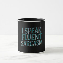 Zitat, ich spreche Fluent Sarcasm Tasse