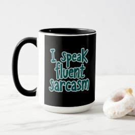 Zitat, ich spreche Fluent Sarcasm Tasse