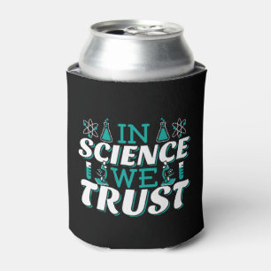 Zitat 'In Science We Trust' - Lehrer Dosenkühler