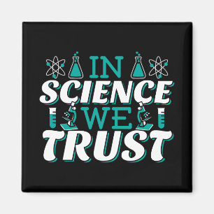Zitat 'In Science We Trust' - Lehrer Magnet