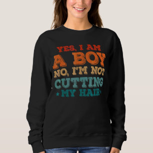 Zitat Ja, ich bin ein Junge nein, ich schneide nic Sweatshirt