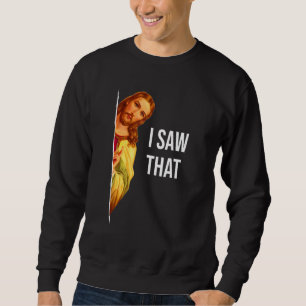 Zitat Jesus Meme Ich Sah Das Christliche Gott Frau Sweatshirt