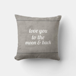 Zitat Kissen Liebe Sie zum Mond und zurück