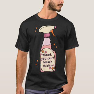Zitat Man Kann Ableismus Nicht Bleichen Lustiges D T-Shirt