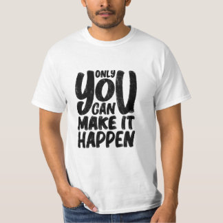 Zitat "only_u_can_make_it_event" T-Shirt