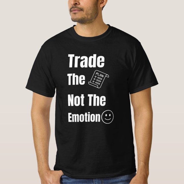 Zitat 'Plane handeln, nicht Emotion' T-Shirt (Vorderseite)