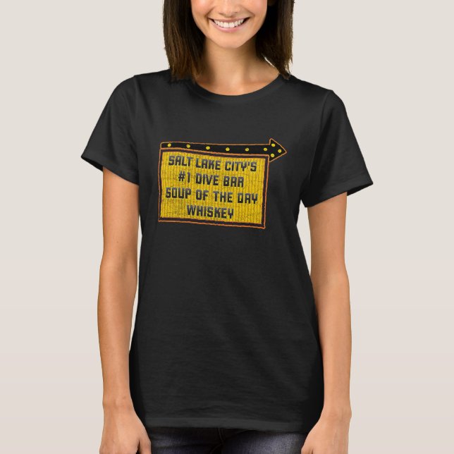 Zitat Salt Lake City Dive Bar Whiskey-Zeichen T-Shirt (Vorderseite)