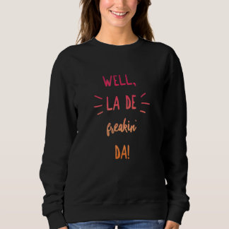 Zitat: Sarcastic Zitat 1 Sweatshirt