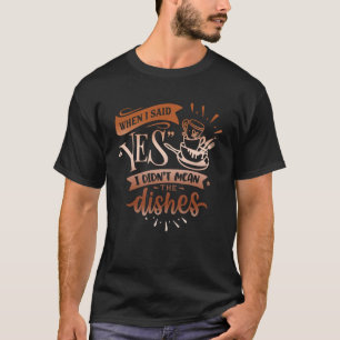 Zitat Sassy Ich habe die Geschirr nicht gemein T-Shirt