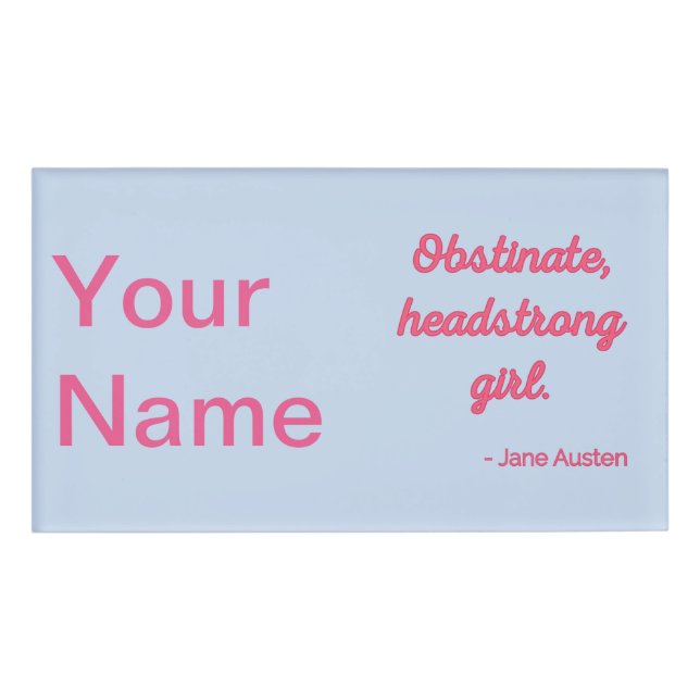Zitat "Stolz und Vorurteile" II - Niedlicher Stil Namenschild (Vorderseite)