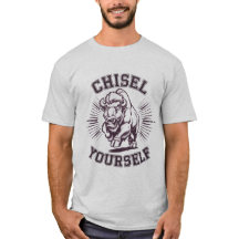 Zitat-T-Shirt "Chisel Yourself"