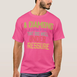 Zitat über Diamant cooles Zitat T-Shirt