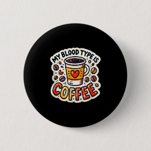 Zitat und Spaß des sonnigen Kaffees meines Bluttyp Button