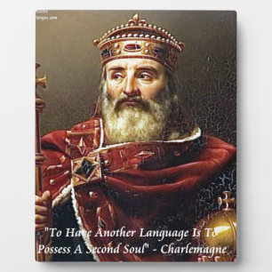 Zitat von Charlemagne und berühmten Sprachen Fotoplatte