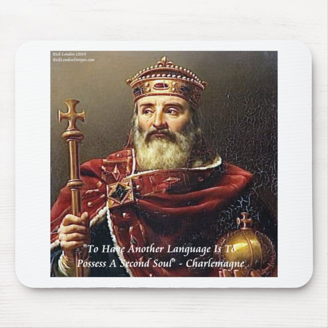 Zitat von Charlemagne und berühmten Sprachen Mousepad (Vorne)