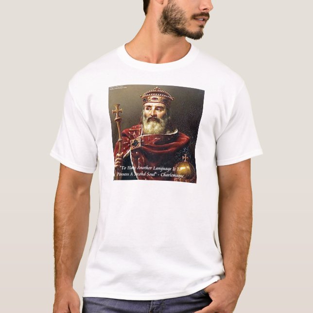 Zitat von Charlemagne und berühmten Sprachen T-Shirt (Vorderseite)