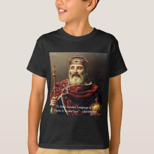 Zitat von Charlemagne und berühmten Sprachen T-Shirt