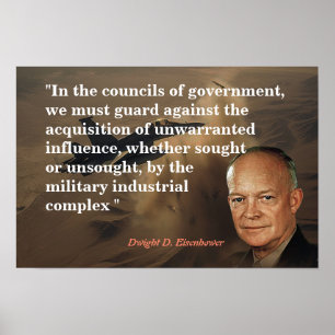 Zitat von Eisenhower zum militärischen Industrieko Poster