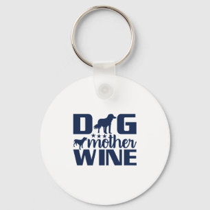 Zitat von Hunde Mutter Wein Schlüsselanhänger