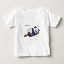 Zitat von Lazy Panda - Noch müde und dunkle Kreise Baby T-shirt
