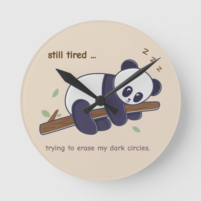 Zitat von Lazy Panda - Noch müde und dunkle Kreise Runde Wanduhr (Vorderseite)