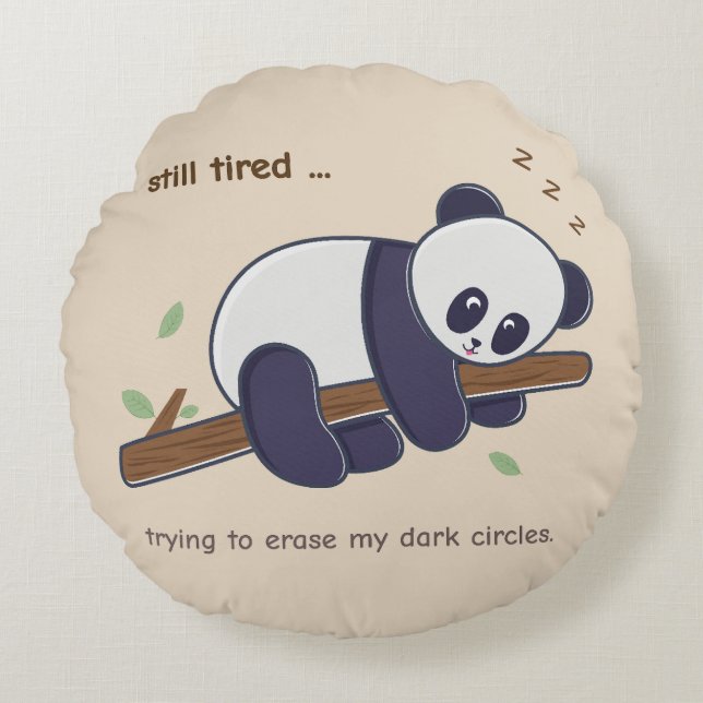 Zitat von Lazy Panda - Noch müde und dunkle Kreise Rundes Kissen (Vorderseite)
