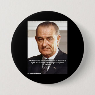 Zitat von LBJ und "Wissen, was richtig ist" Button