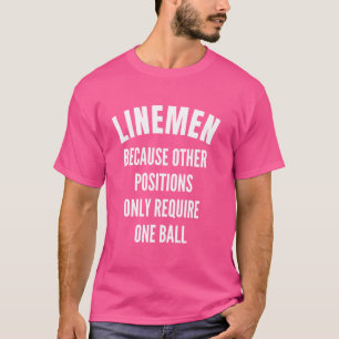 Zitat von Linemen erfordert nur einen Ball für Fuß T-Shirt